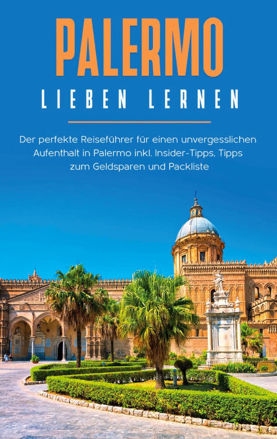 Cover: 9783752606232 | Palermo lieben lernen: Der perfekte Reiseführer für einen...