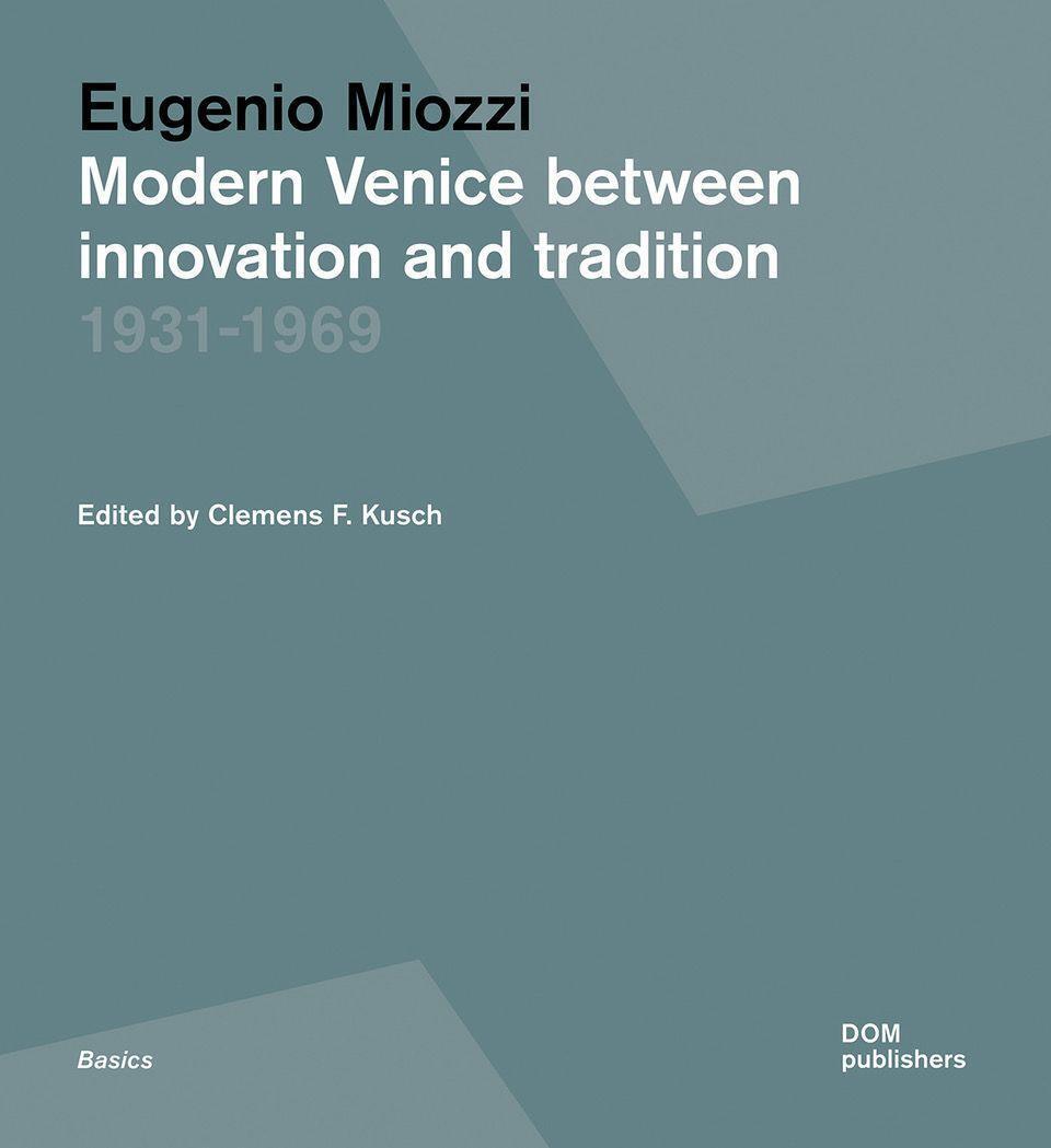 Cover: 9783869220369 | Eugenio Miozzi. Modern Venice between Innovation and Tradition...