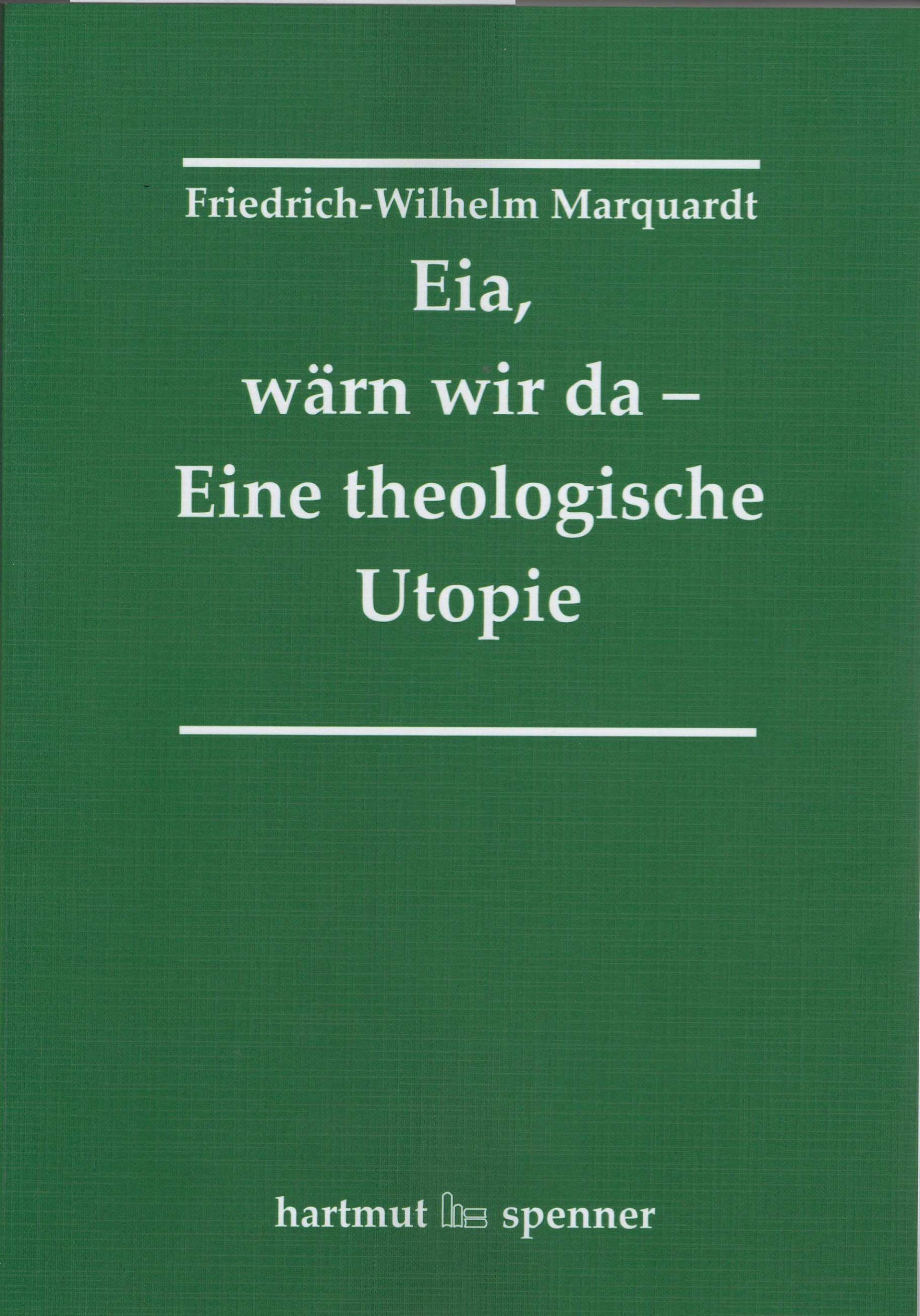 Cover: 9783899912289 | Eia, Wärn wir da - Eine theologische Utopie. | Studienausgabe. | Buch