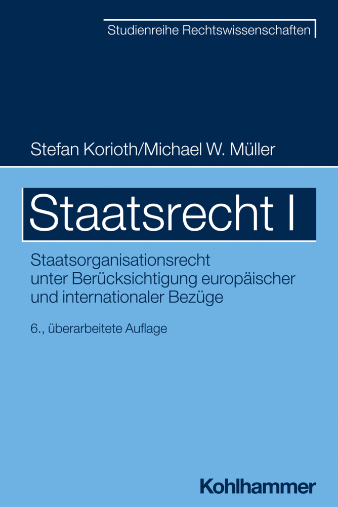 Cover: 9783170418172 | Staatsrecht I | Stefan Korioth (u. a.) | Taschenbuch | 368 S. | 2022