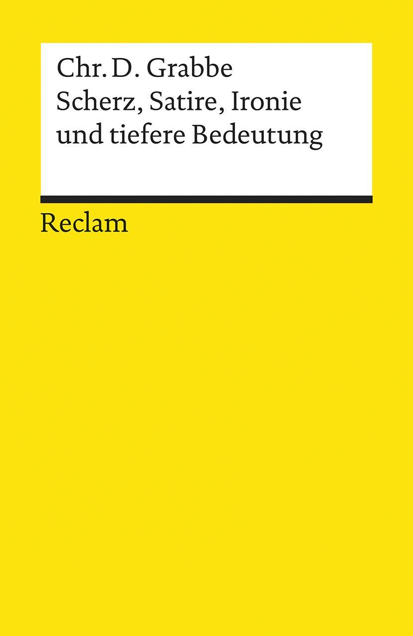 Cover: 9783150003978 | Scherz, Satire, Ironie und tiefere Bedeutung | Christian D Grabbe