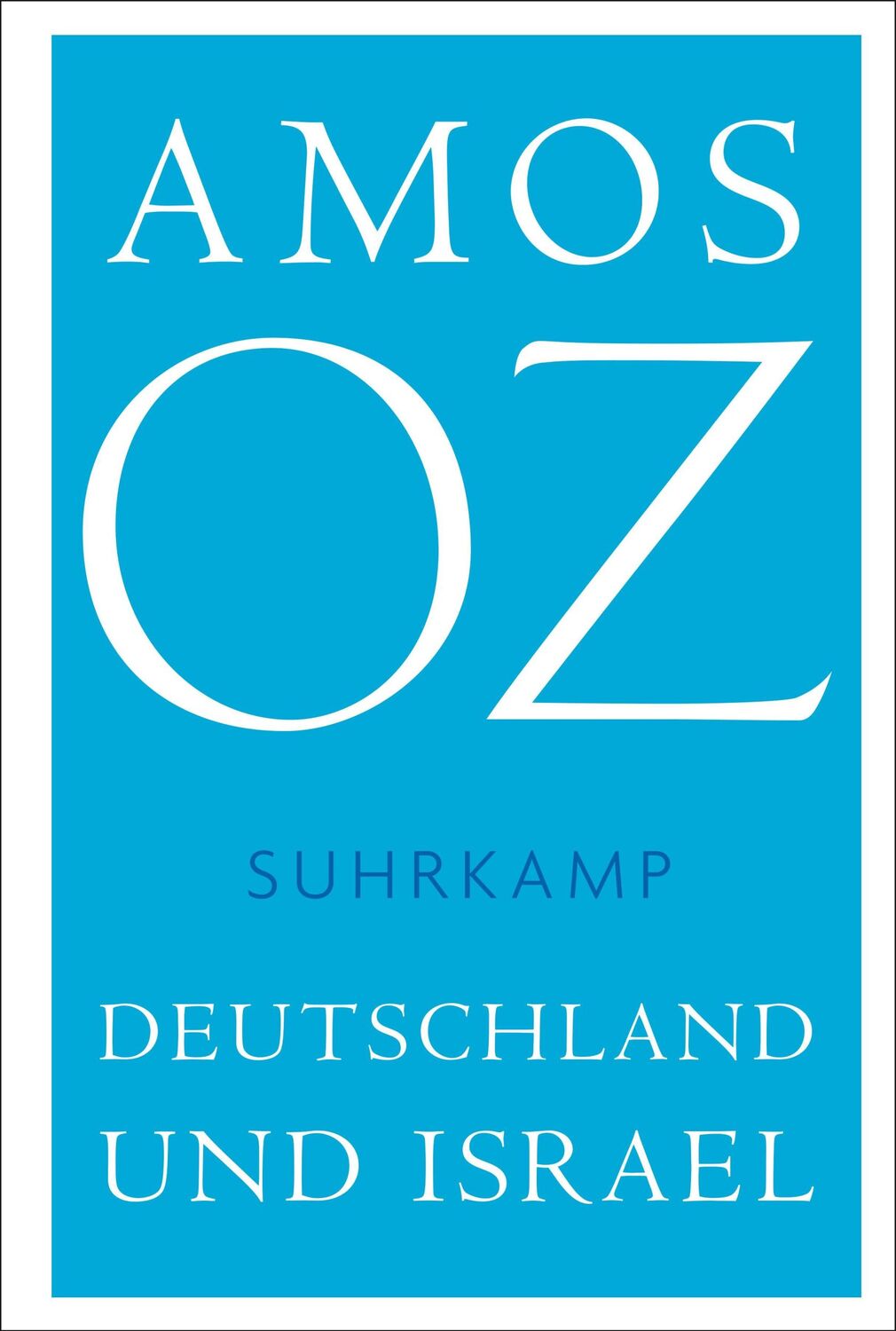 Cover: 9783518469187 | Deutschland und Israel | Amos Oz | Buch | 79 S. | Deutsch | 2018