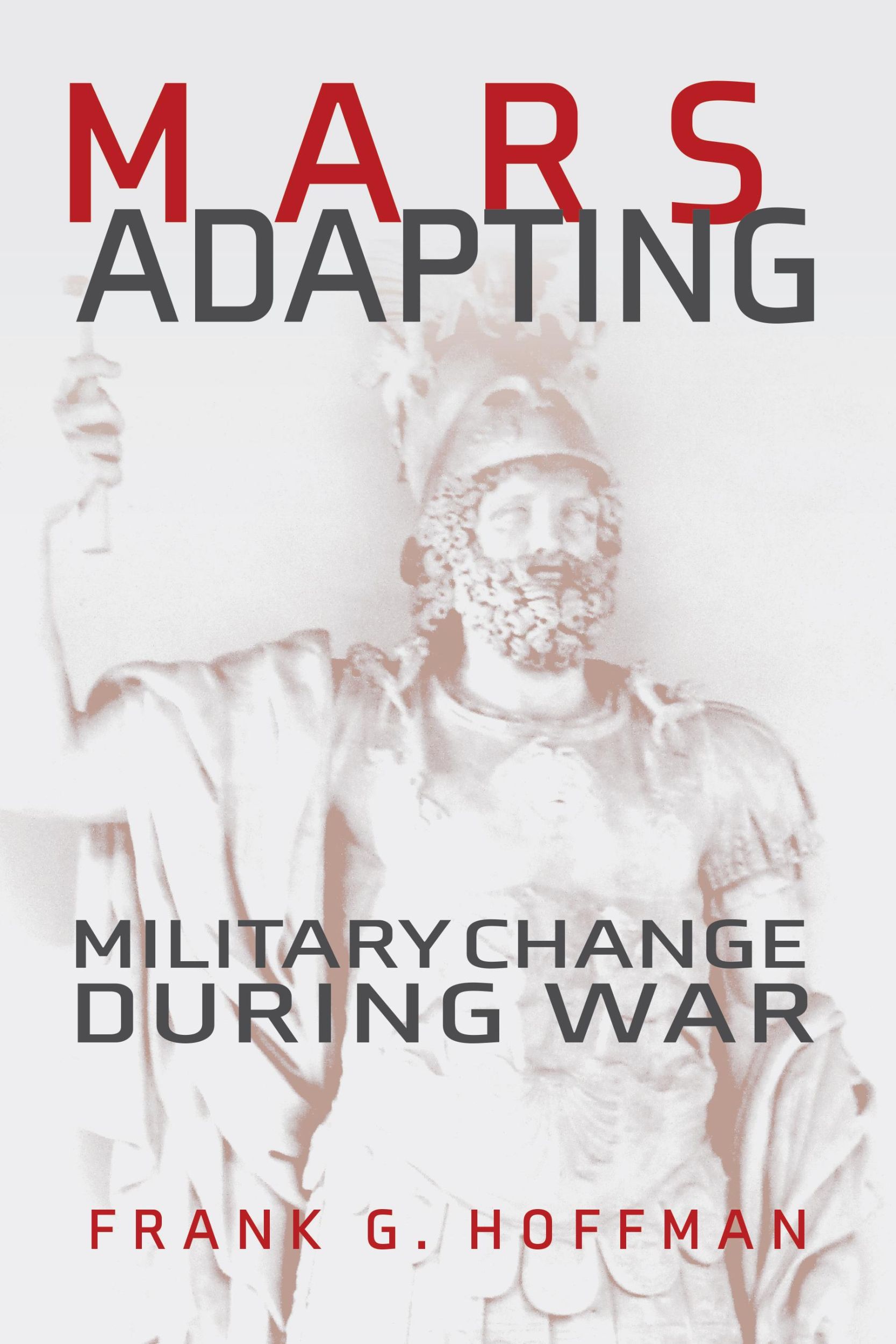 Cover: 9781682475898 | Mars Adapting | Military Change During War | Francis G Hoffman | Buch