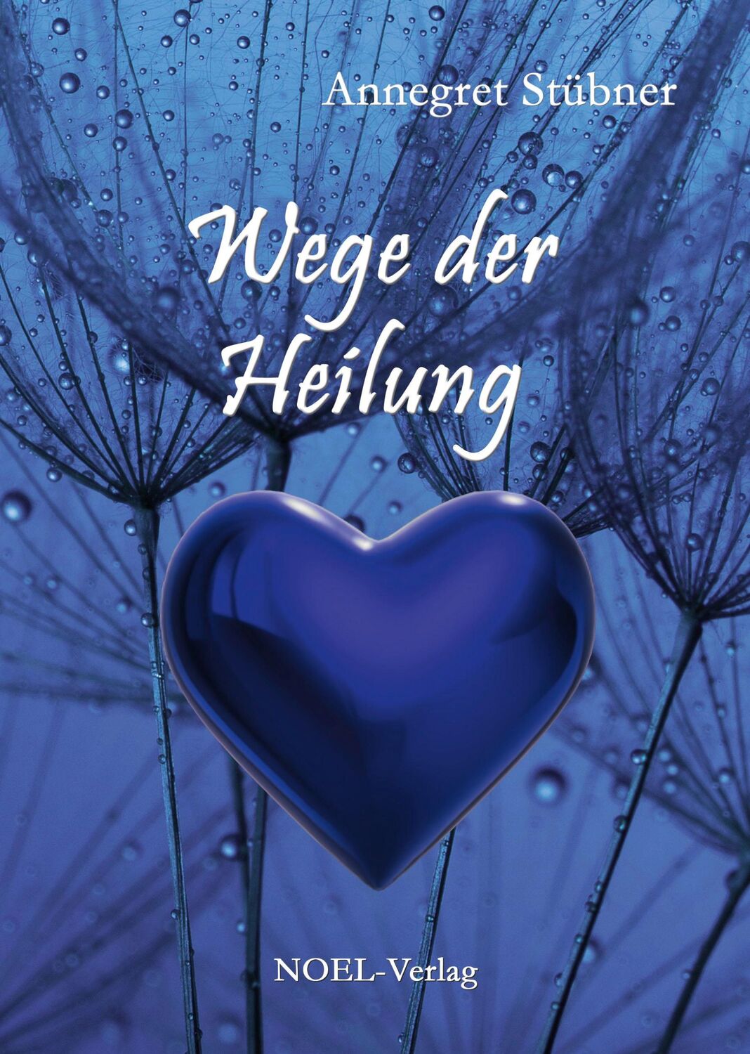 Cover: 9783967530681 | Wege der Heilung | Annegret Stübner | Buch | 275 S. | Deutsch | 2022