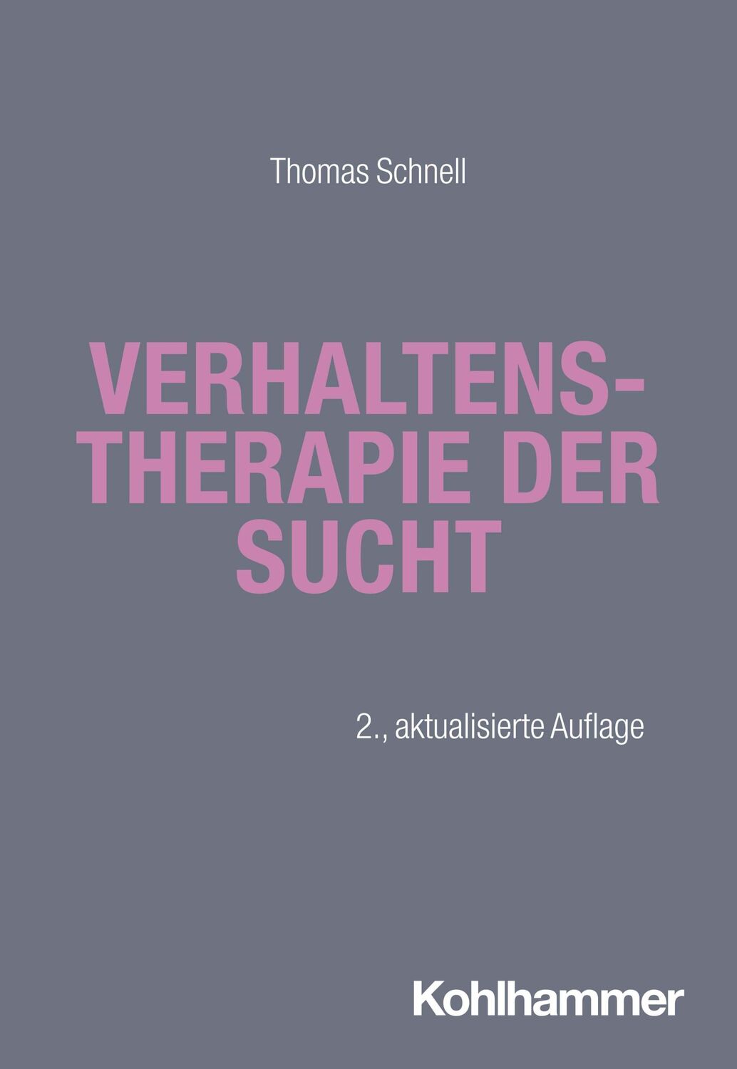 Cover: 9783170441071 | Verhaltenstherapie der Sucht | Thomas Schnell | Taschenbuch | 202 S.