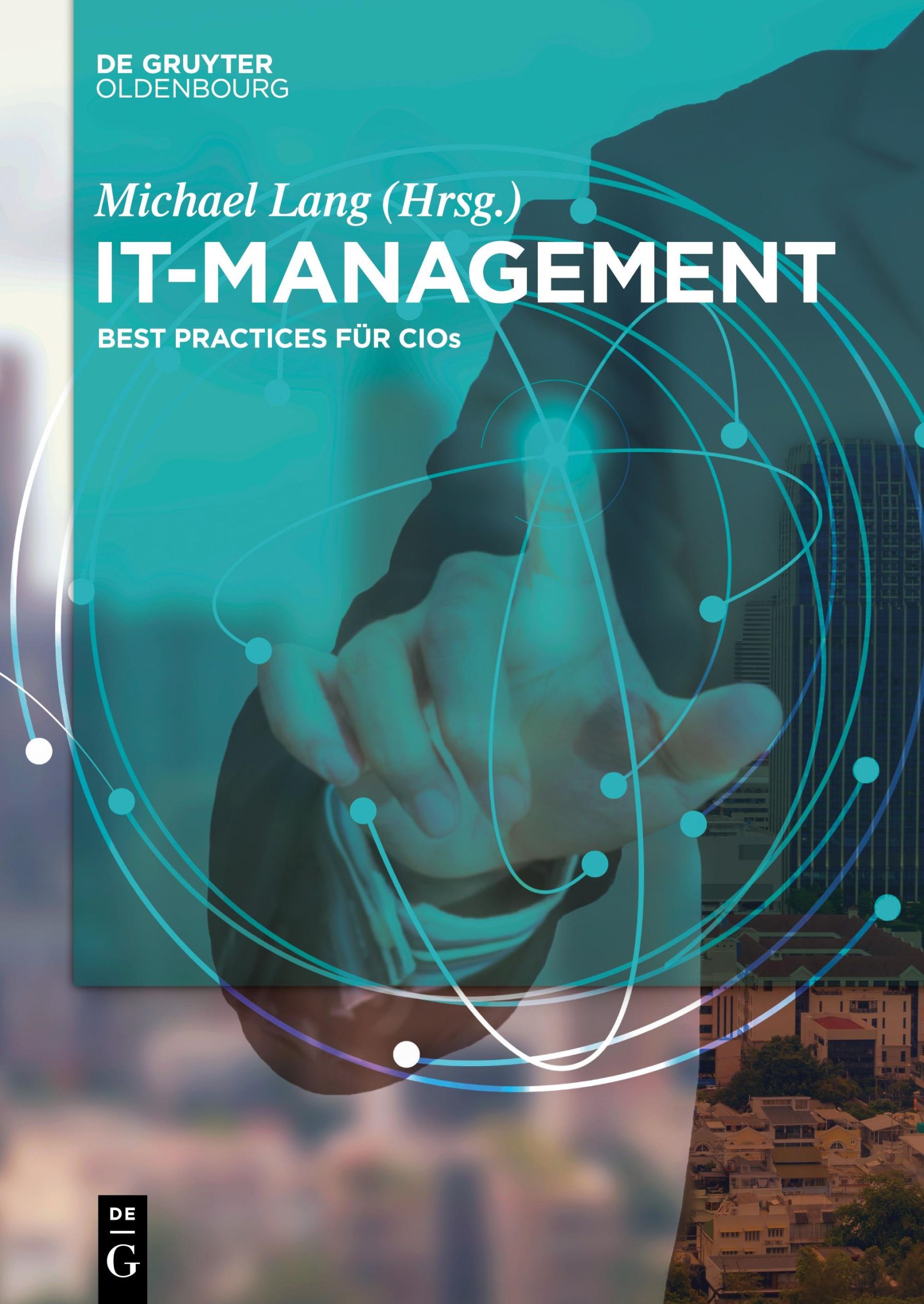 Cover: 9783110543032 | IT-Management | Best Practices für CIOs | Michael Lang | Taschenbuch