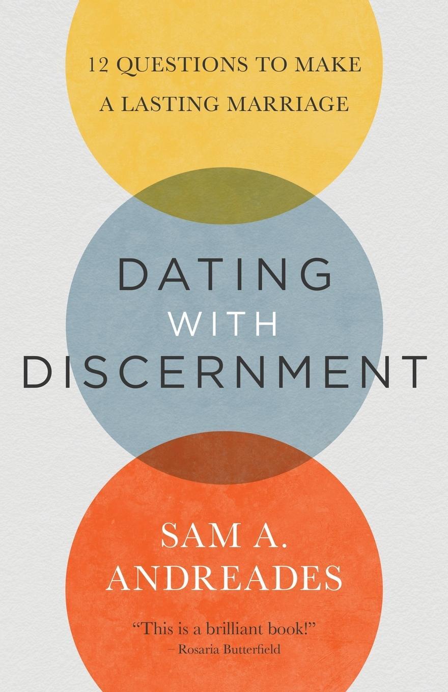 Cover: 9781949253184 | Dating with Discernment | 12 Questions to Make a Lasting Marriage