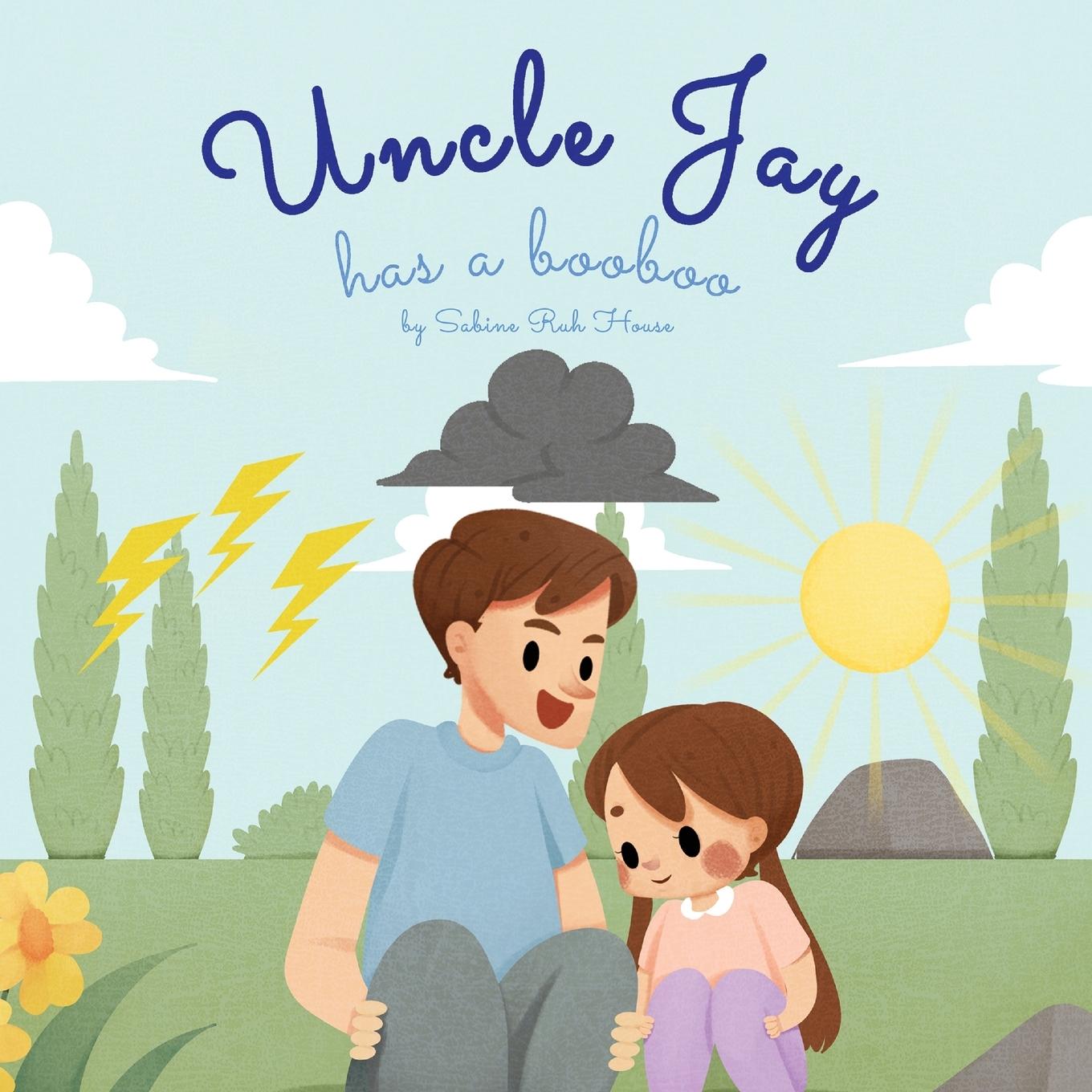 Cover: 9781088084526 | Uncle Jay Has a Booboo | Sabine Ruh House | Taschenbuch | Englisch