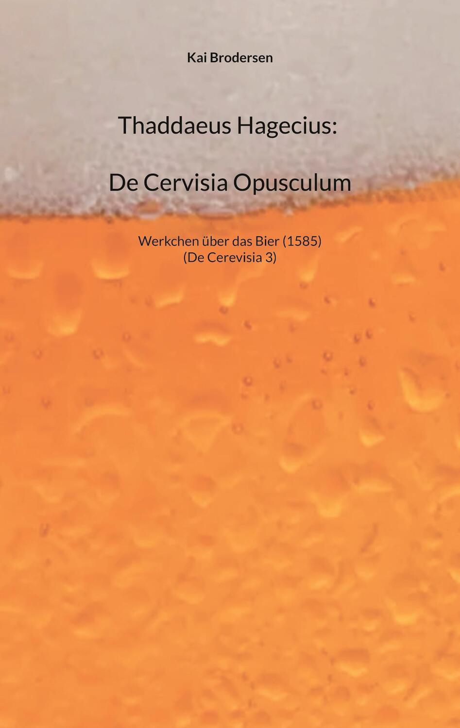 Cover: 9783939526773 | Thaddaeus Hagecius: De Cervisia Opusculum | Kai Brodersen | Buch