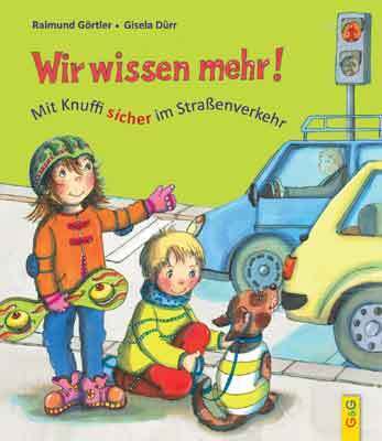 Cover: 9783707418644 | Wir wissen mehr! Mit Knuffi sicher im Straßenverkehr | Raimund Görtler