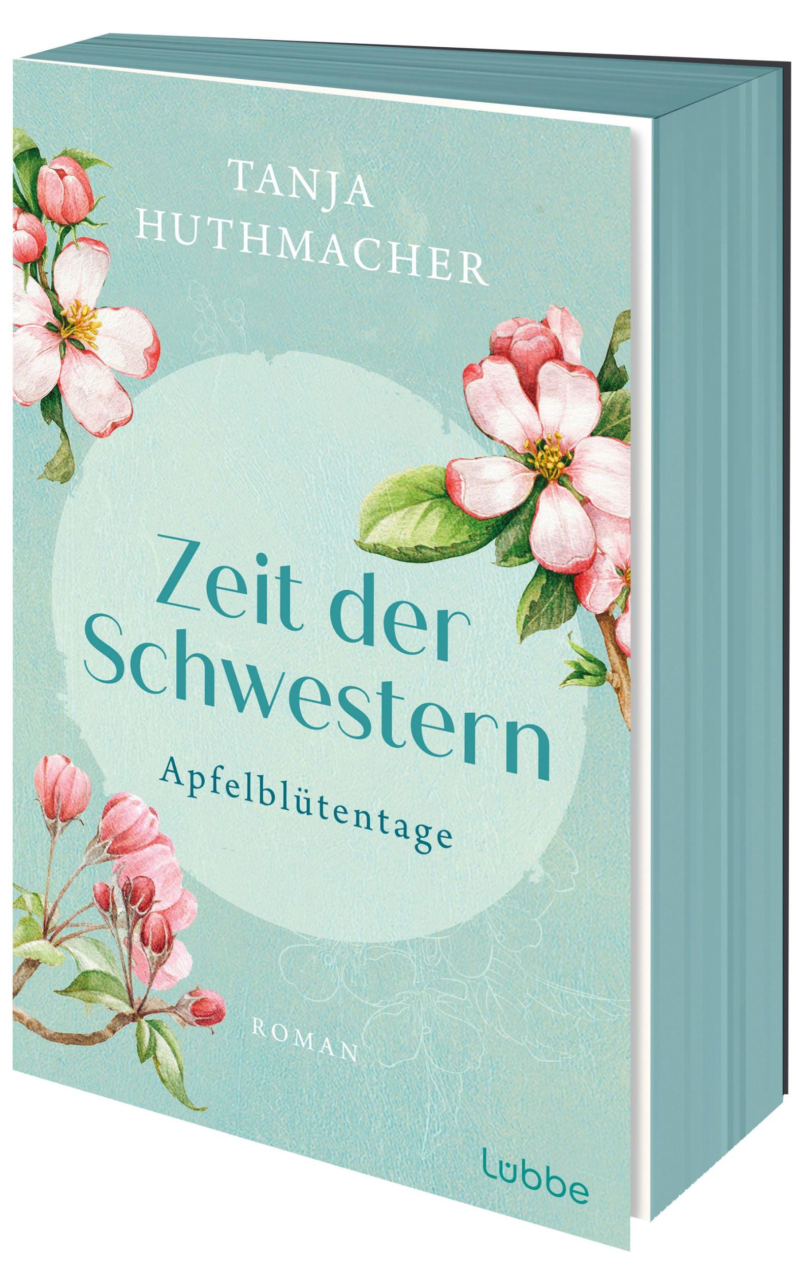 Cover: 9783404193196 | Zeit der Schwestern | Apfelblütentage. Roman | Tanja Huthmacher | Buch