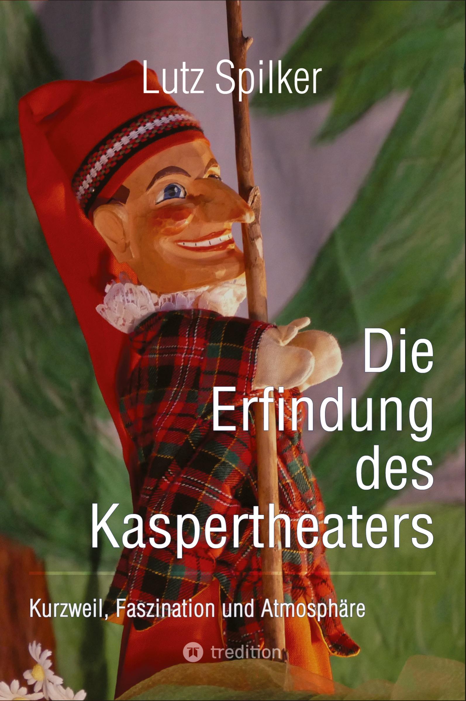 Cover: 9783384535207 | Die Erfindung des Kaspertheaters | Lutz Spilker | Taschenbuch | 144 S.