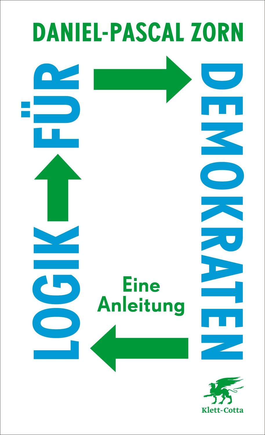 Cover: 9783608987225 | Logik für Demokraten | Daniel-Pascal Zorn | Taschenbuch | 314 S.