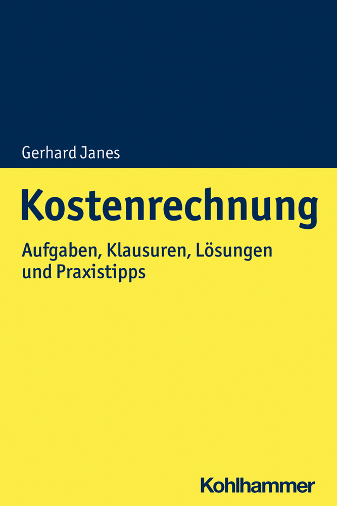 Cover: 9783170377929 | Kostenrechnung | Aufgaben, Klausuren, Lösungen und Praxistipps | Janes