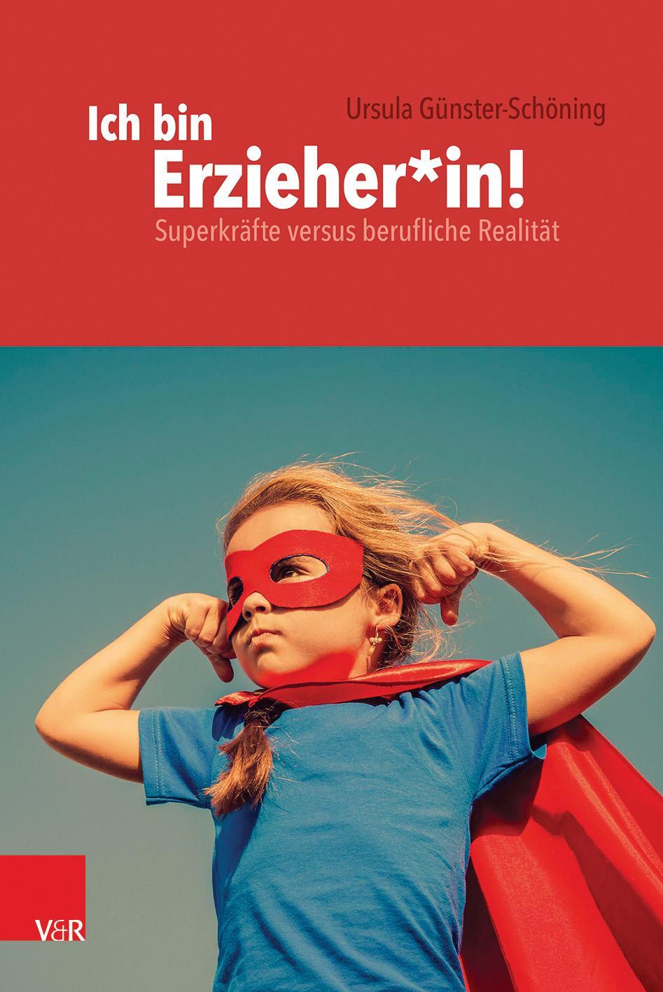 Cover: 9783525701980 | Ich bin Erzieher*in! | Superkräfte versus berufliche Realität | Buch