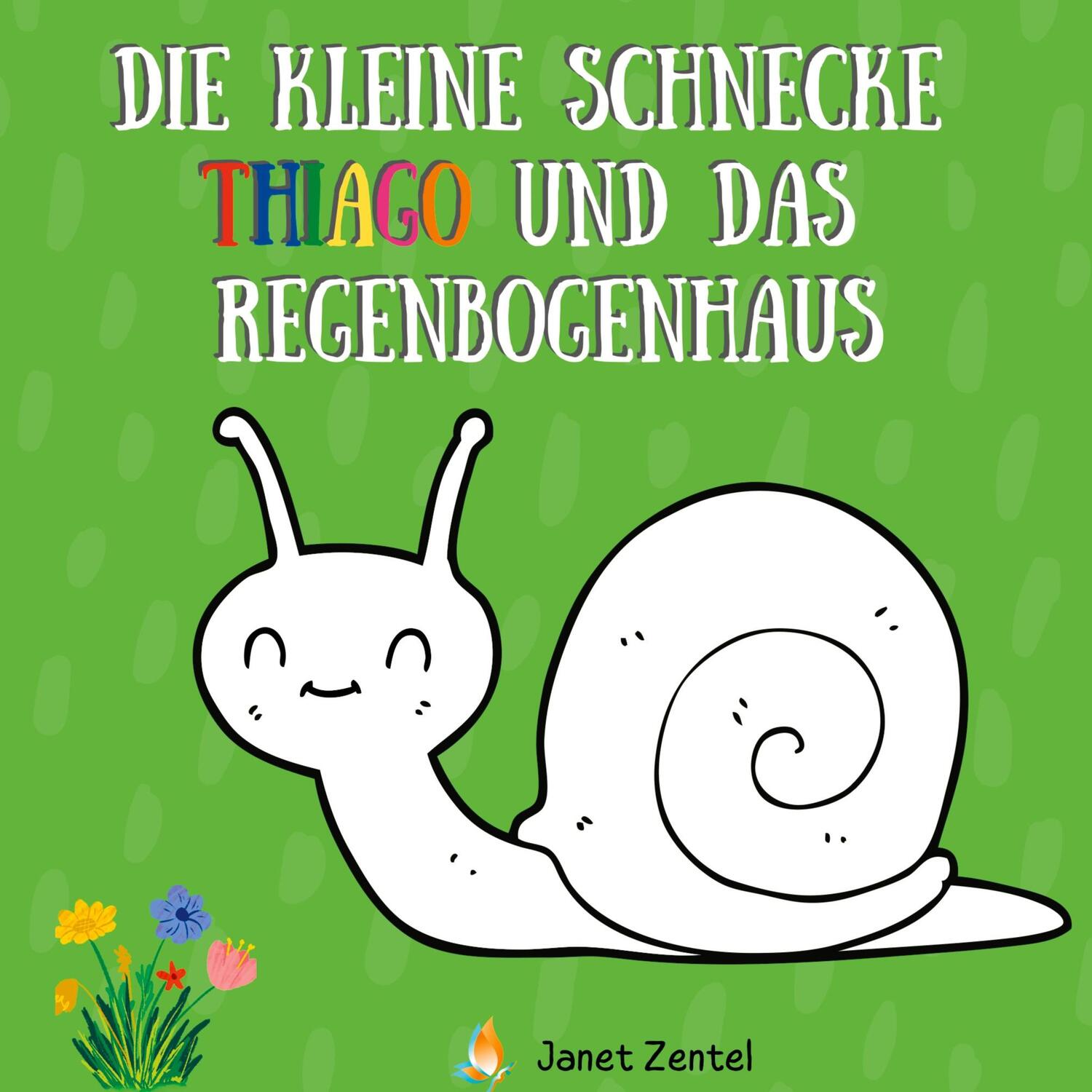 Cover: 9783756832101 | Die kleine Schnecke Thiago und das Regenbogenhaus | Janet Zentel