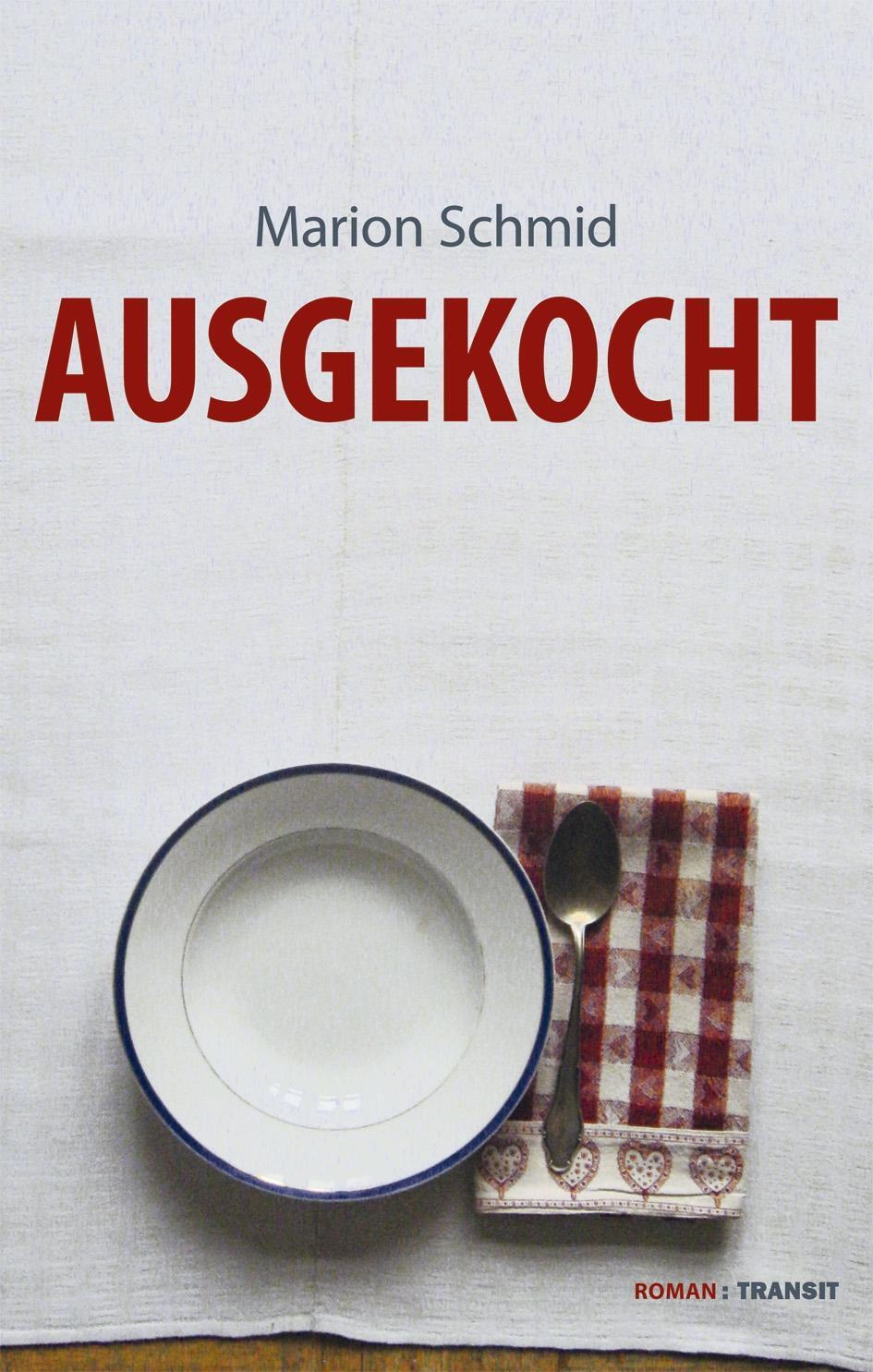 Cover: 9783887473679 | Ausgekocht | Roman | Marion Schmid | Buch | 224 S. | Deutsch | 2019