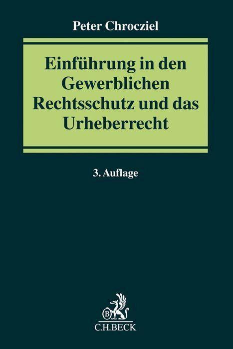 Cover: 9783406719639 | Einführung in den Gewerblichen Rechtsschutz und das Urheberrecht | XIX