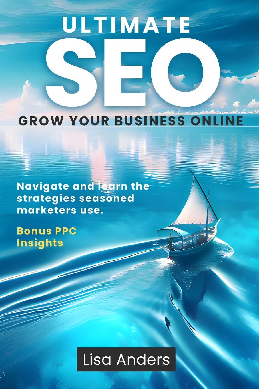 Cover: 9798991009614 | Ultimate SEO | Grow Your Business Online | Lisa Anders | Taschenbuch