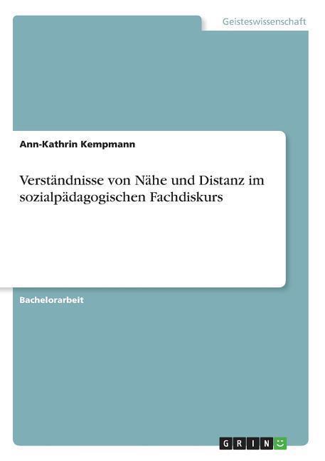 Cover: 9783668746824 | Verständnisse von Nähe und Distanz im sozialpädagogischen Fachdiskurs