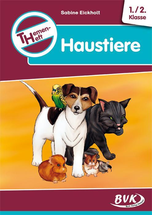 Cover: 9783867402583 | Themenheft Haustiere 1./2. Klasse | Sabine Eickholt | Broschüre | 2011