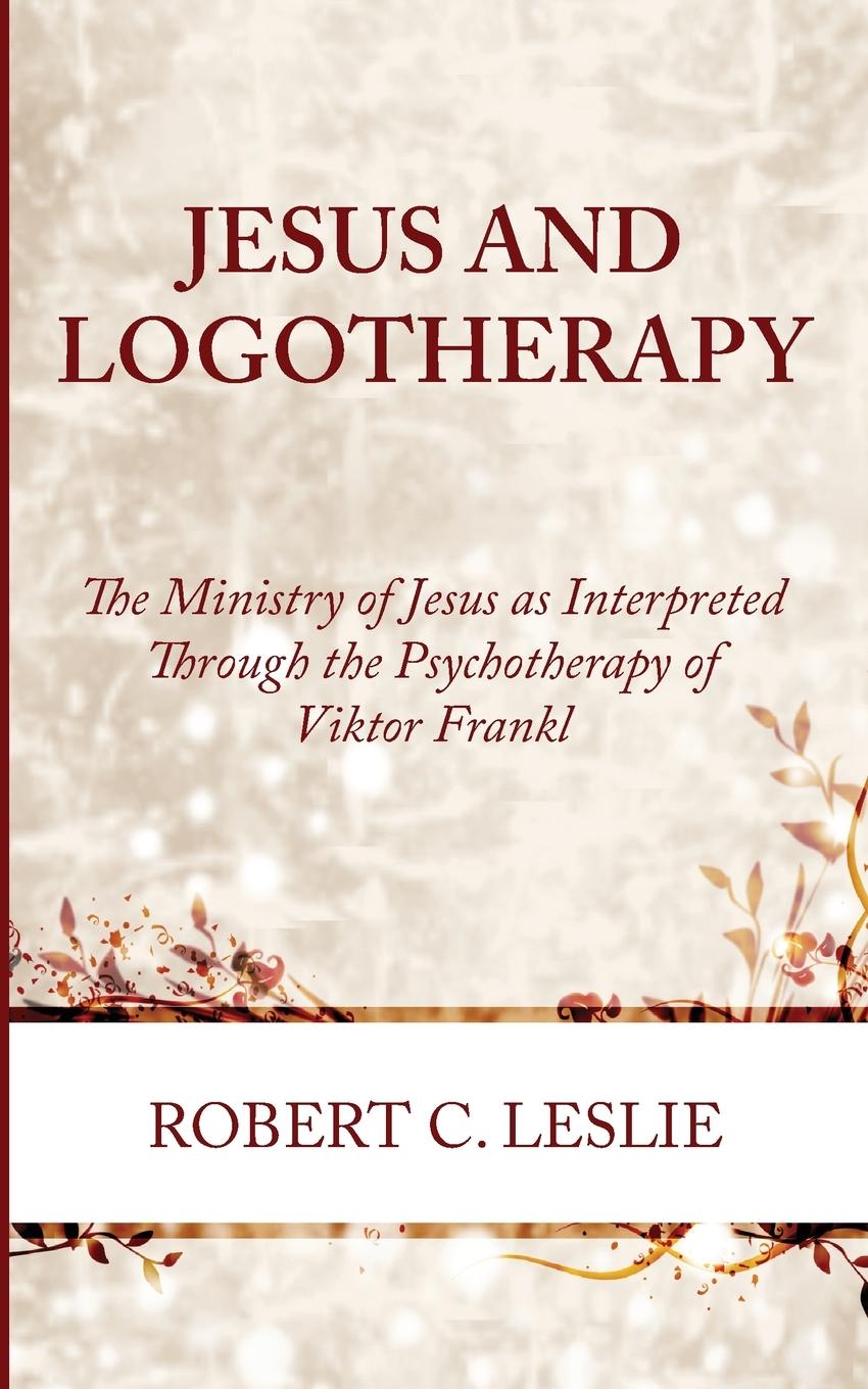 Cover: 9781666783322 | Jesus and Logotherapy | Robert C. Leslie | Taschenbuch | Englisch