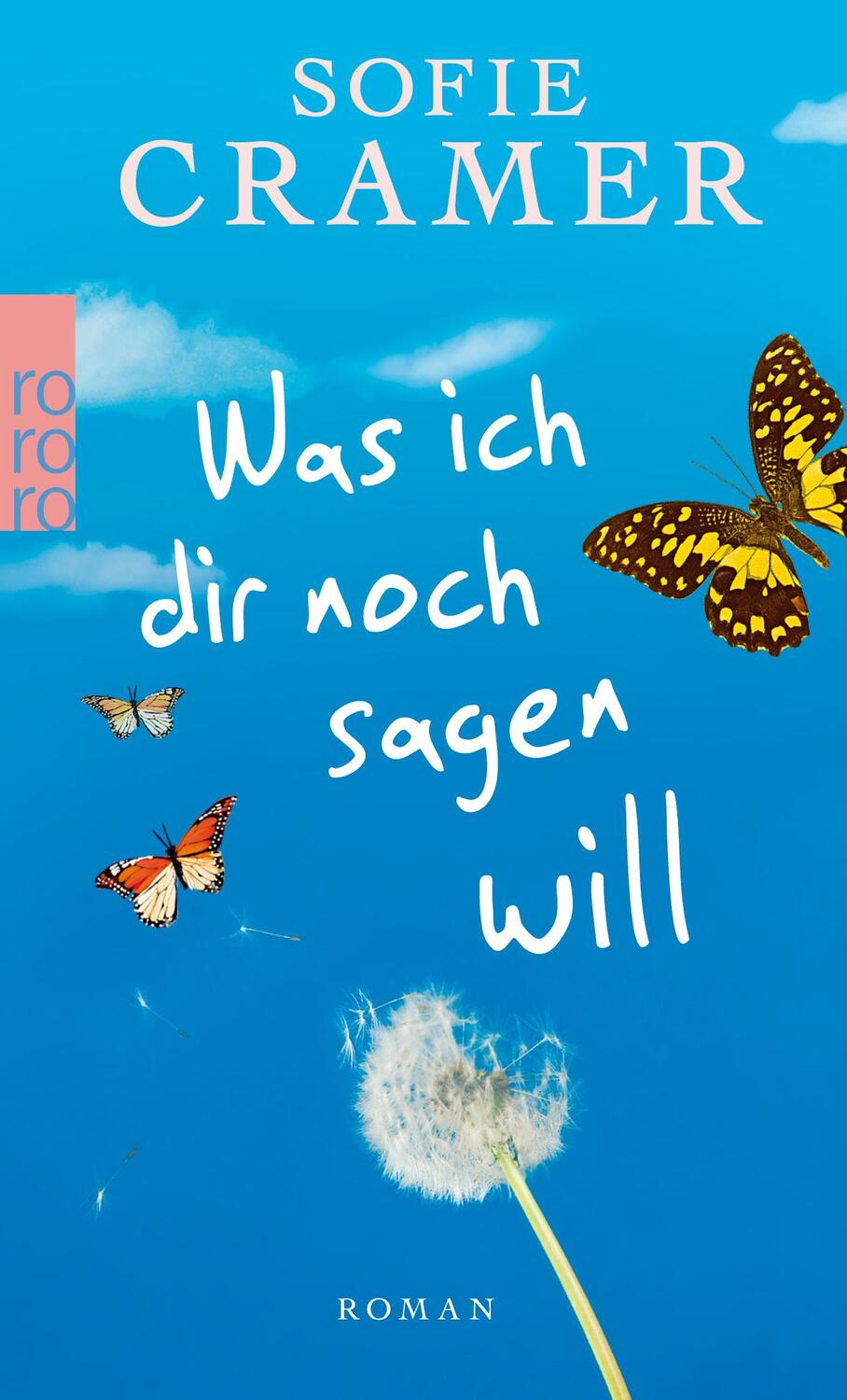 Cover: 9783499254222 | Was ich dir noch sagen will | Sofie Cramer | Taschenbuch | Paperback