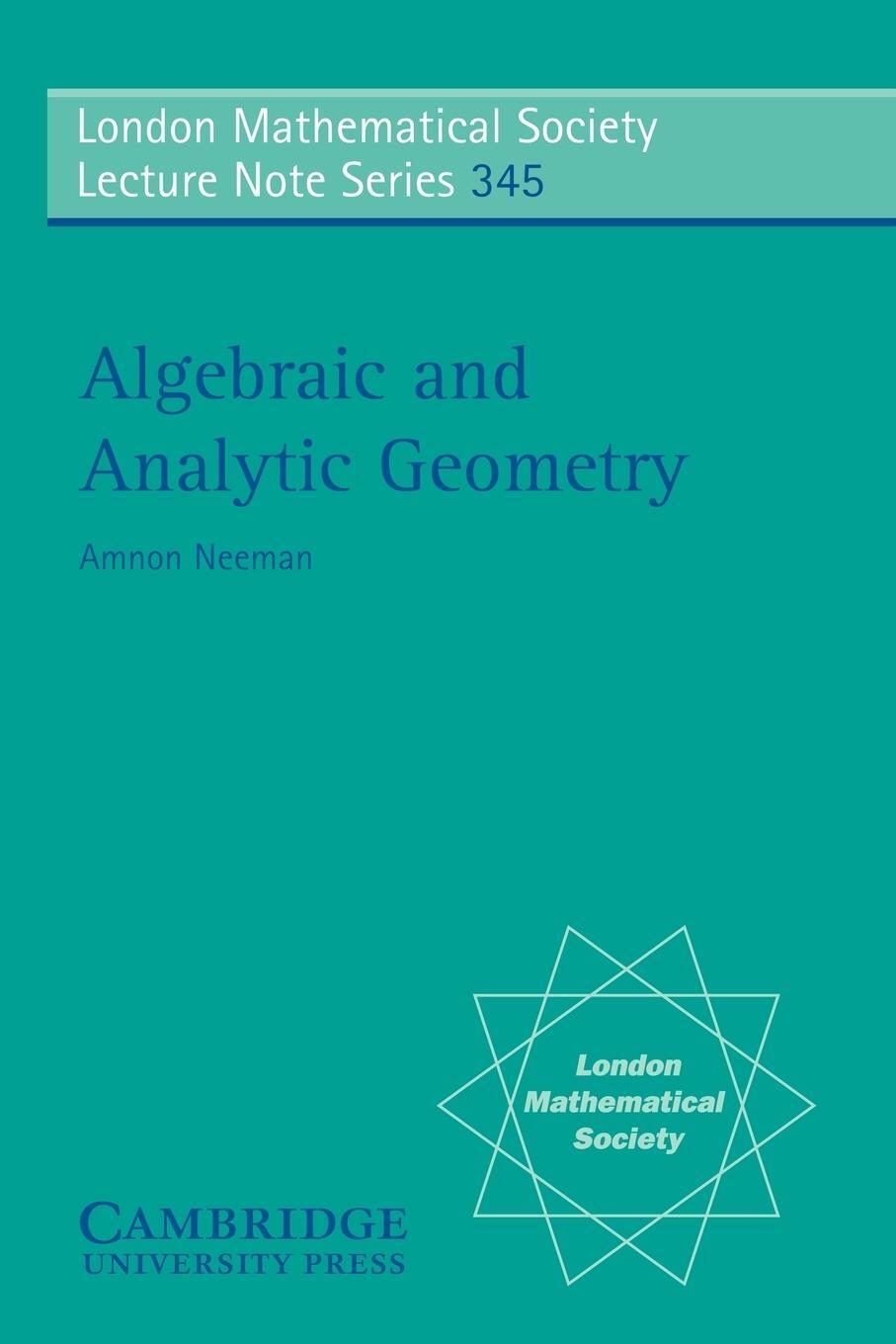 Cover: 9780521709835 | Algebraic and Analytic Geometry | Amnon Neeman | Taschenbuch | 2010