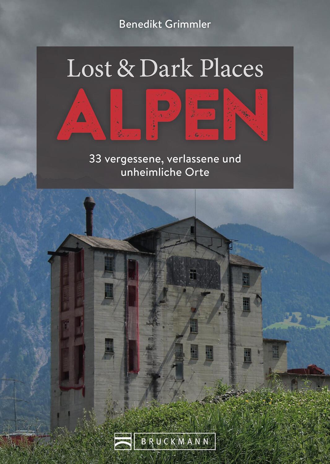 Cover: 9783734329982 | Lost &amp; Dark Places Alpen | Benedikt Grimmler | Taschenbuch | 160 S.