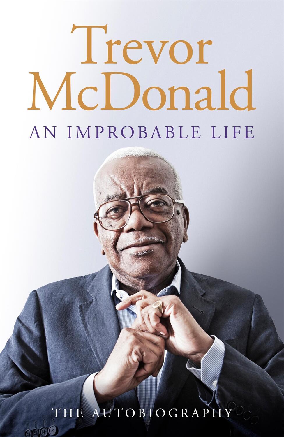 Cover: 9781474614771 | An Improbable Life | The Autobiography | Trevor Mcdonald | Taschenbuch