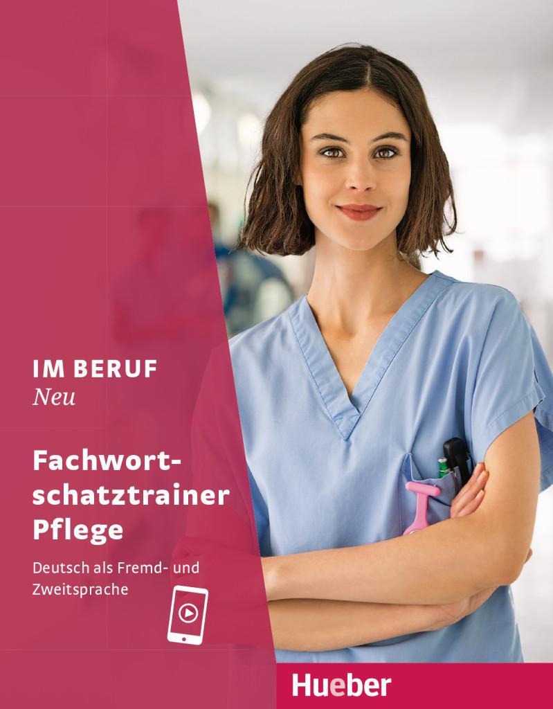 Cover: 9783193211903 | Im Beruf NEU - Fachwortschatztrainer Pflege | Arwen Schnack (u. a.)