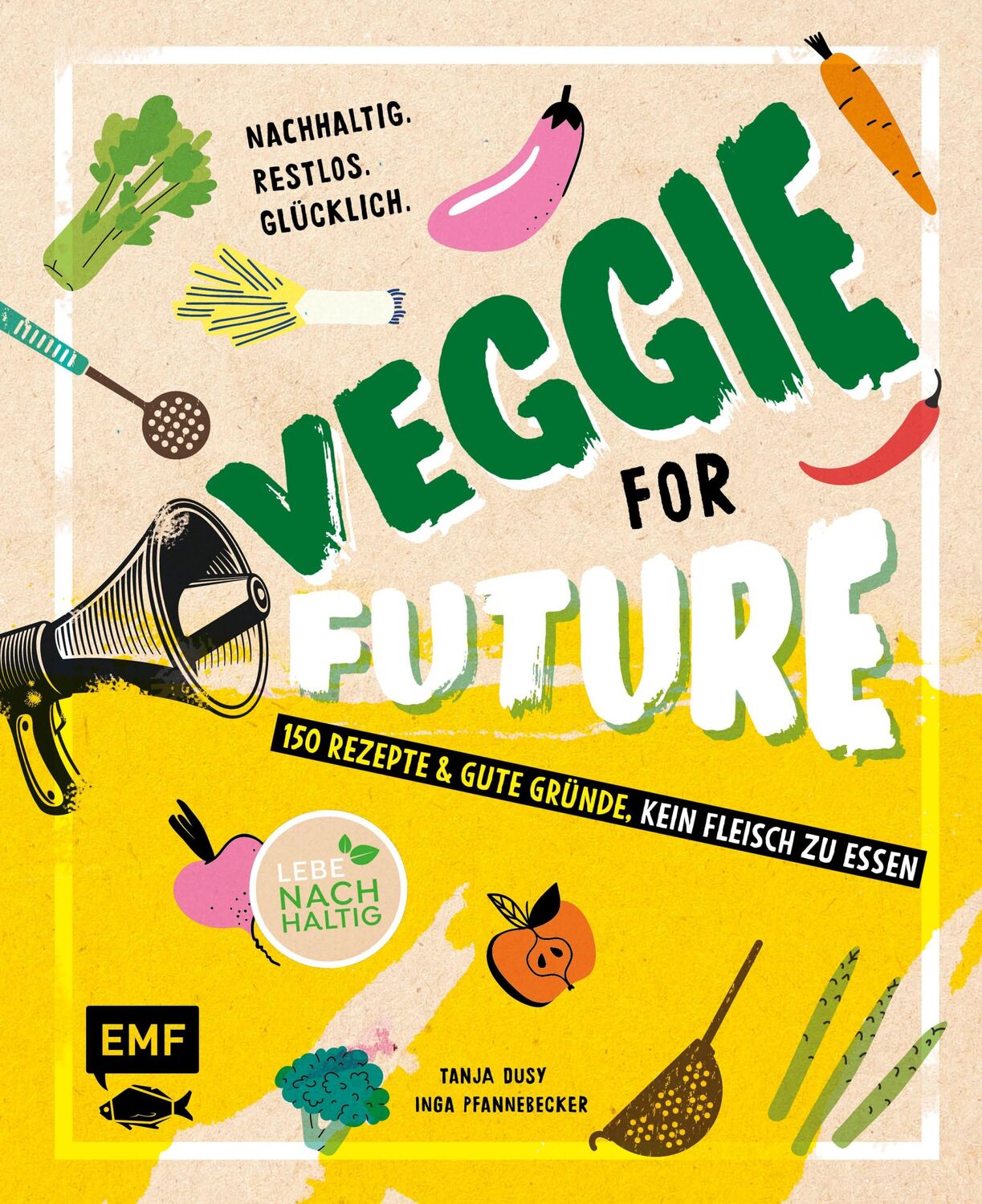 Cover: 9783960937081 | Veggie for Future - 150 Rezepte &amp; gute Gründe, kein Fleisch zu essen