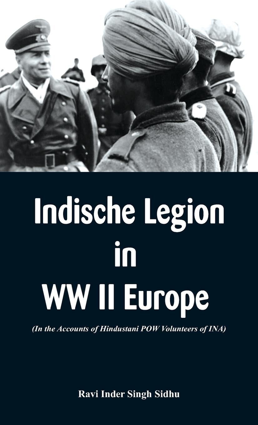 Cover: 9789387513914 | Indische Legion in WW II Europe | Ravi Inder Singh Sidhu | Buch | 2018