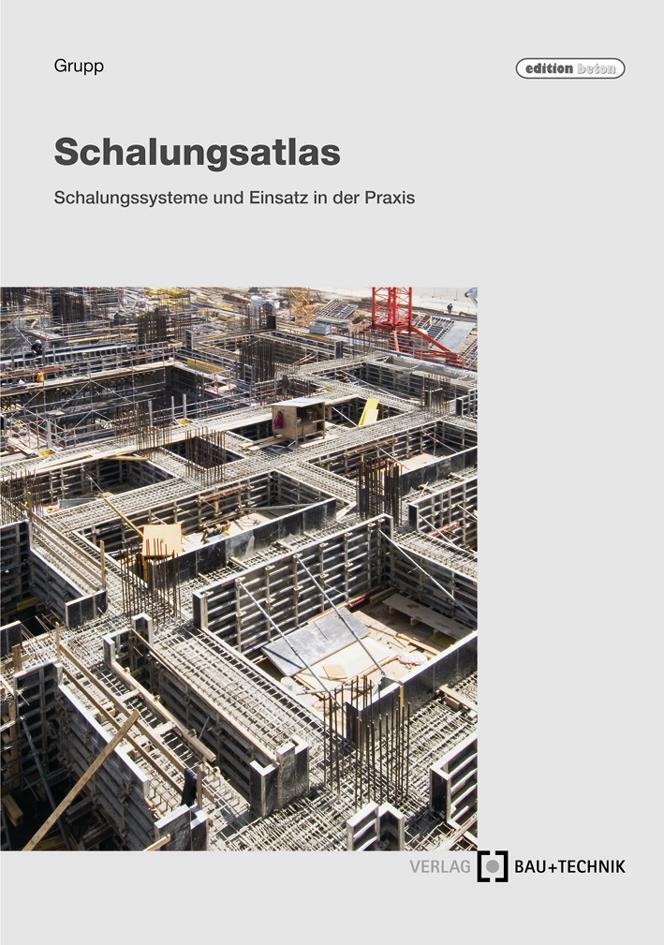 Cover: 9783764004842 | Schalungsatlas | Schalungssysteme und Einsatz in der Praxis | Grupp