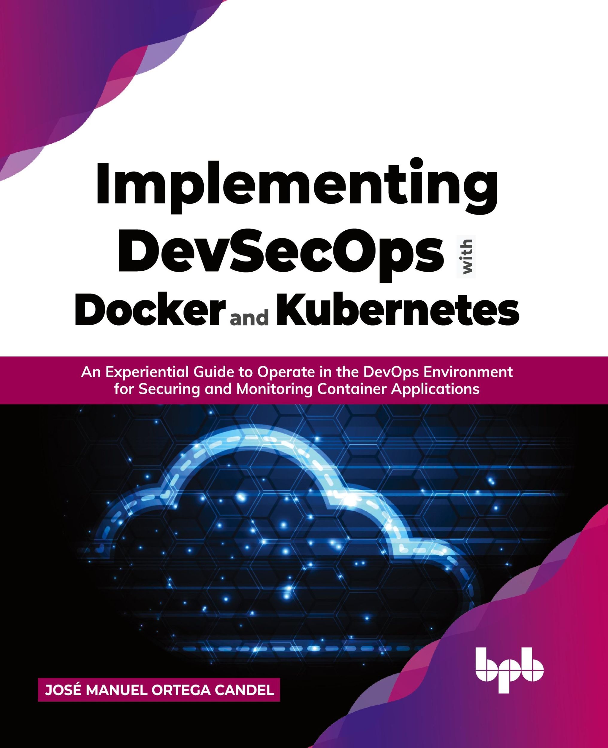 Cover: 9789355511188 | Implementing DevSecOps with Docker and Kubernetes | Candel | Buch