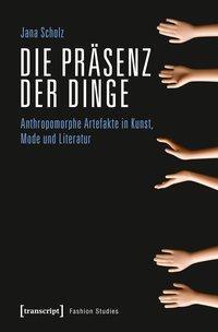 Cover: 9783837648171 | Die Präsenz der Dinge | Jana Scholz | Taschenbuch | 222 S. | Deutsch