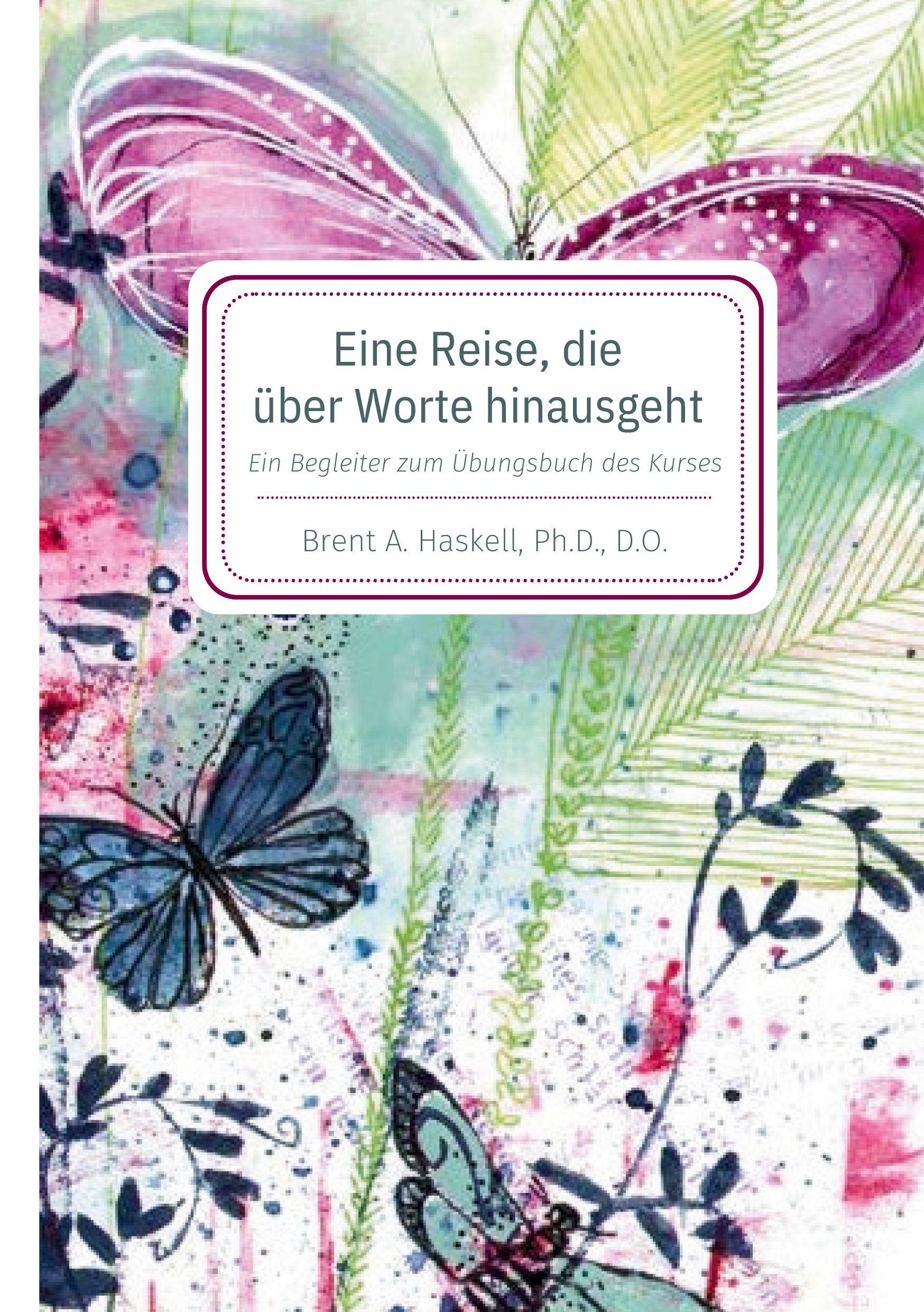 Cover: 9783988440013 | Eine Reise, die über Worte hinausgeht | Brent A. Haskell | Taschenbuch