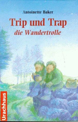 Cover: 9783825170790 | Trip und Trap, die Wandertrolle | Antoinette Baker | Buch | 124 S.