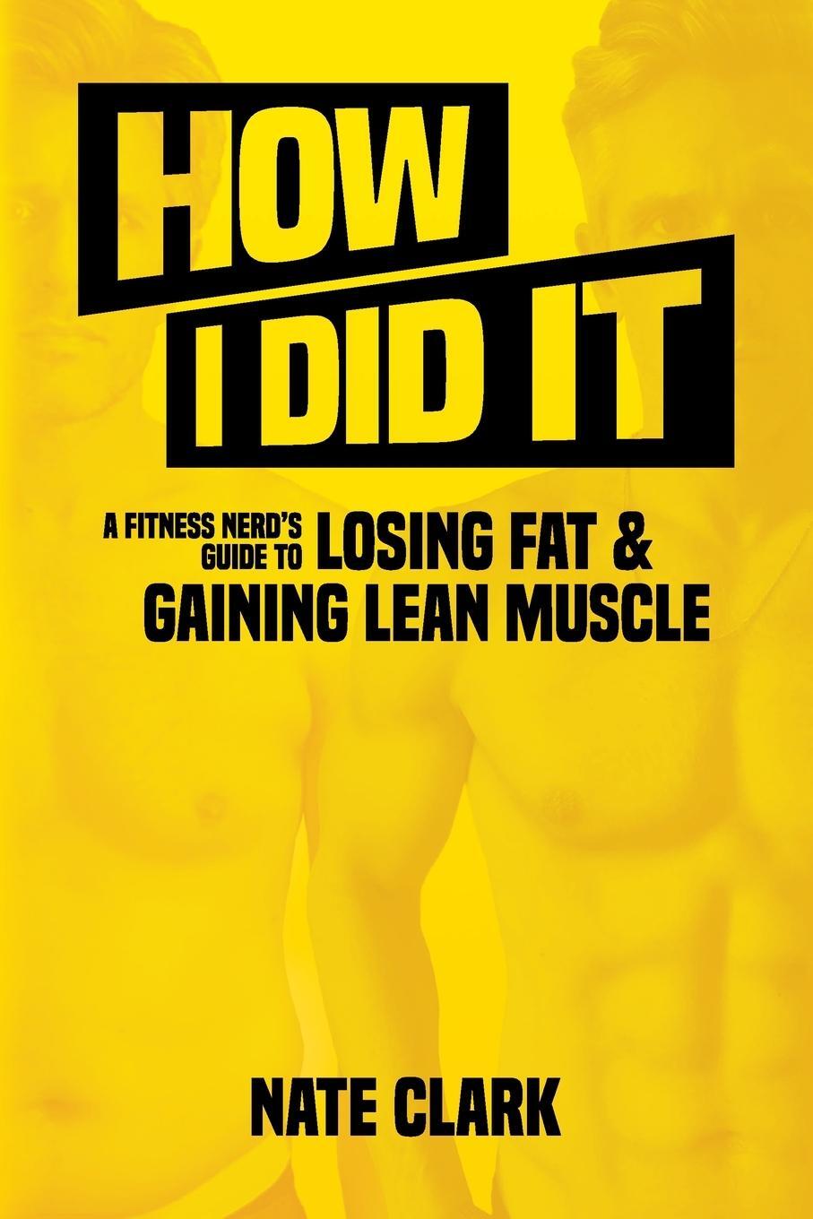 Cover: 9781951876036 | How I Did It | Nate Clark | Taschenbuch | Fitness Nerd's Guide | 2020