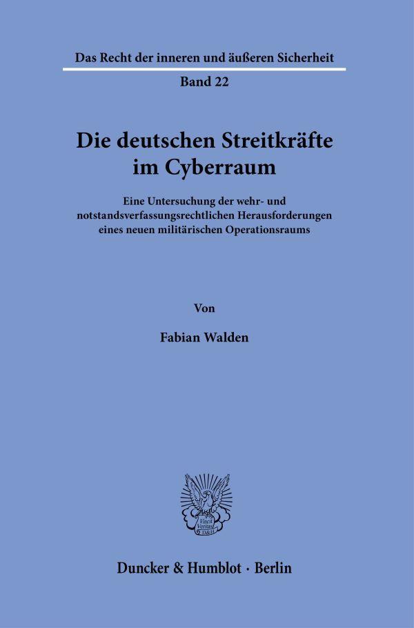 Cover: 9783428187935 | Die deutschen Streitkräfte im Cyberraum. | Fabian Walden | Taschenbuch