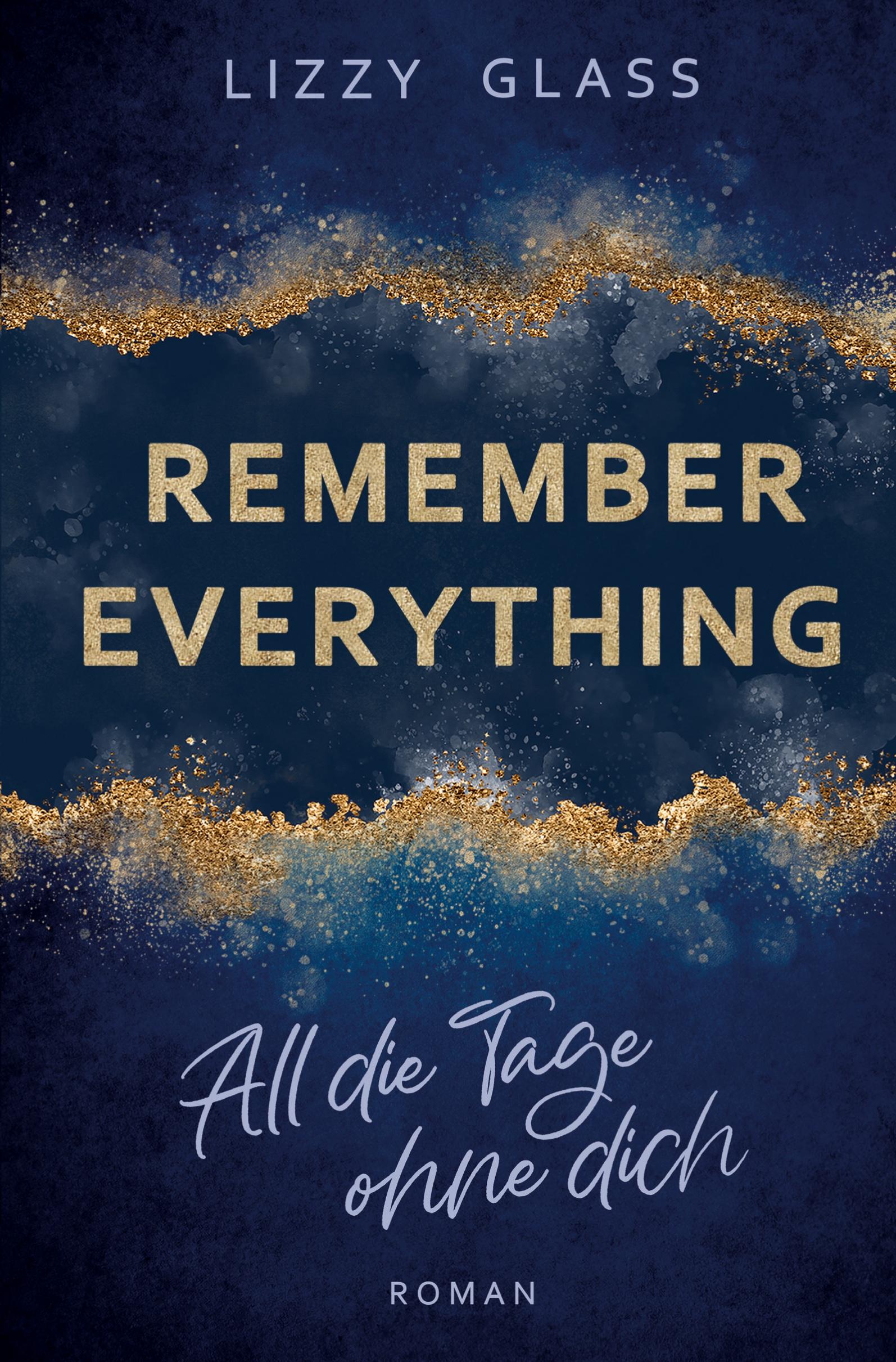 Cover: 9783759250179 | Remember Everything | All die Tage ohne dich | Lizzy Glass | Buch