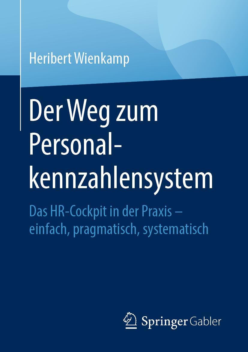 Cover: 9783662609026 | Der Weg zum Personalkennzahlensystem | Heribert Wienkamp | Taschenbuch