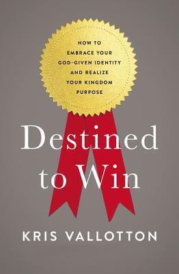 Cover: 9780718080648 | Destined to Win | Kris Vallotton | Taschenbuch | Englisch | 2017