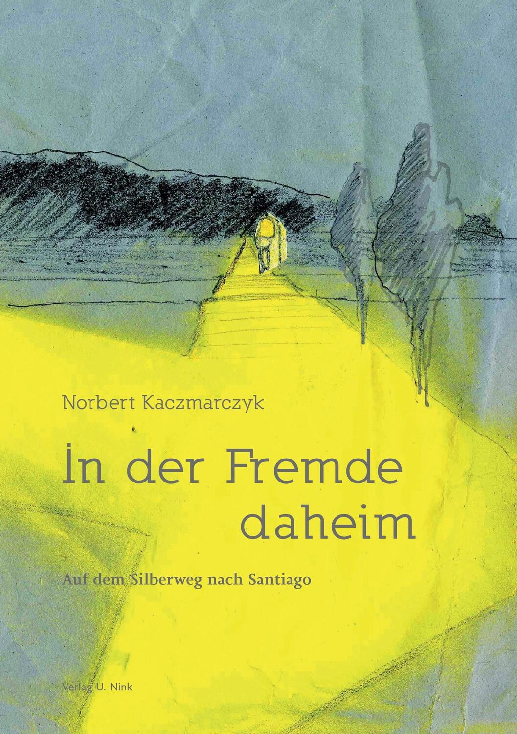 Cover: 9783934159402 | In der Fremde daheim | Auf dem Silberweg nach Santiago | Taschenbuch