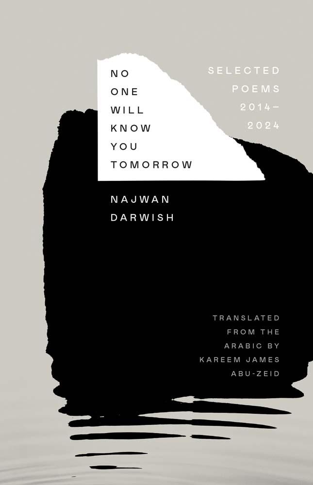 Cover: 9780300275469 | No One Will Know You Tomorrow | Selected Poems, 2014-2024 | Darwish