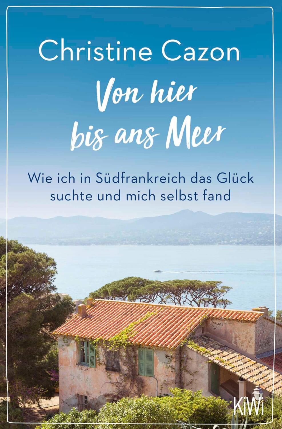 Cover: 9783462053890 | Von hier bis ans Meer | Christine Cazon | Taschenbuch | 331 S. | 2020