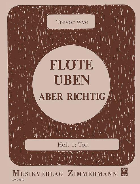 Cover: 9790010246109 | Flöte üben - aber richtig | Heft 1: Ton | Trevor Wye | Broschüre