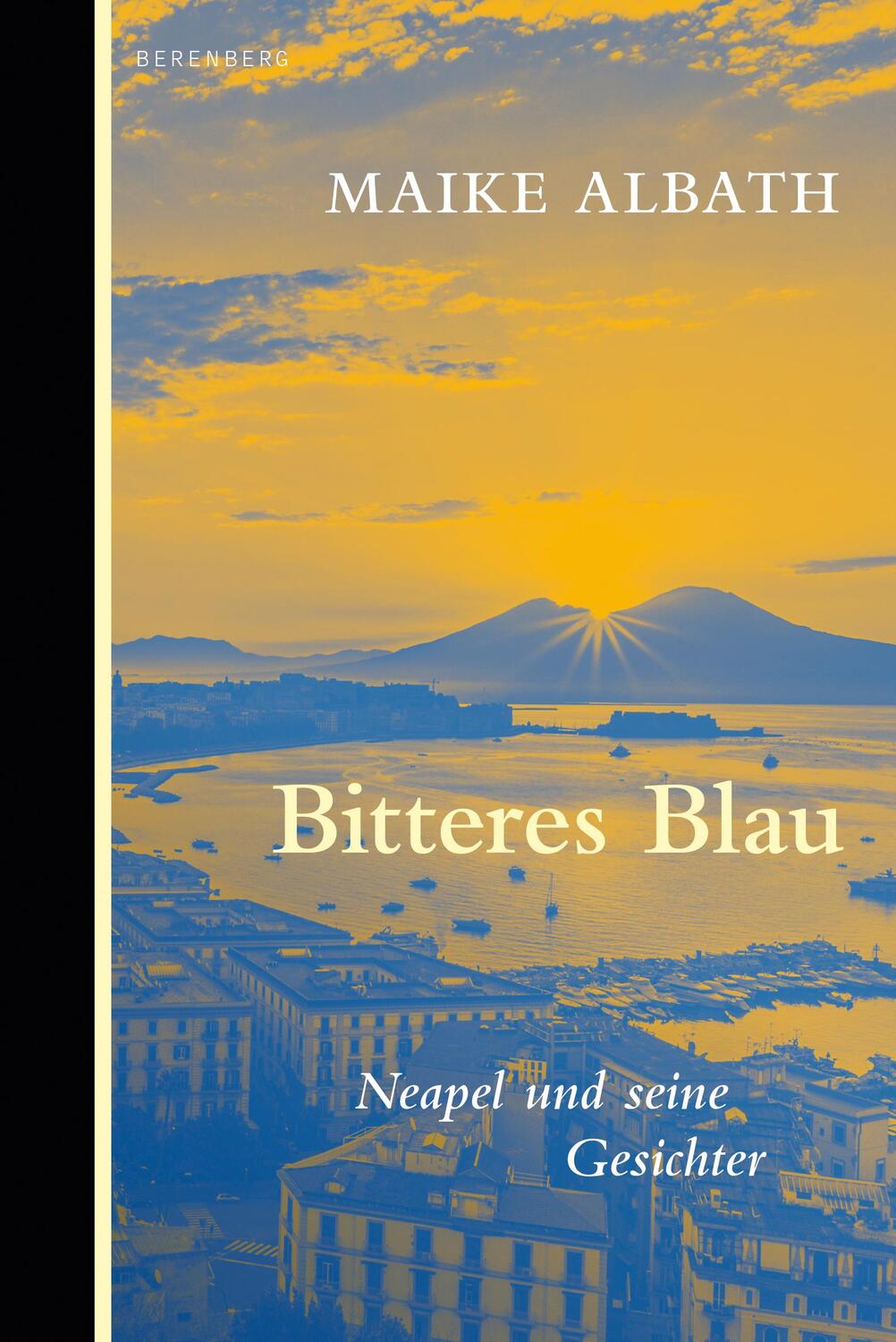 Cover: 9783949203909 | Bitteres Blau | Neapel und seine Gesichter | Maike Albath | Buch