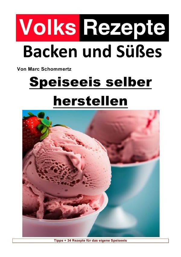 Cover: 9783757567491 | Volksrezepte Backen und Süßes - Speiseeis selber herstellen | Buch