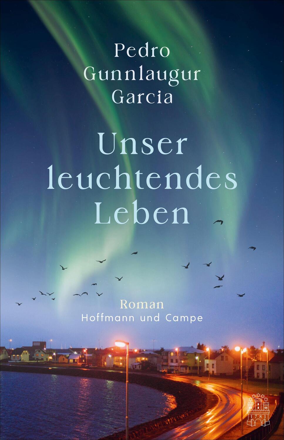 Cover: 9783455017144 | Unser leuchtendes Leben | Pedro Gunnlaugur Garcia | Buch | 416 S.